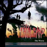 FATAL BAND - The Worse (2006)