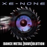 Xe-None - 'Dance Metal [Rave]olution' (2008)
