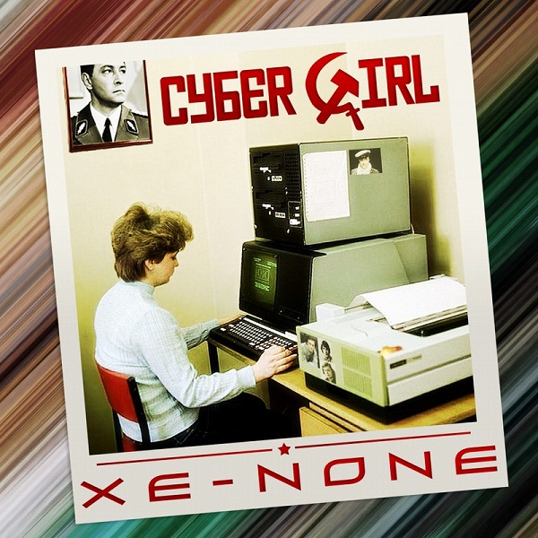 XE-NONE - Cyber Girl (2012)