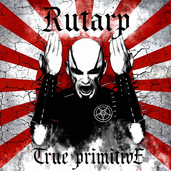 RUTARP - True Primitive (2013)