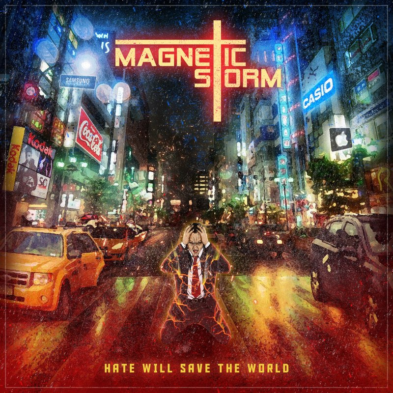 MAGNETIC STORM - «Hate Will Save The World» (2017) [обложка альбома]